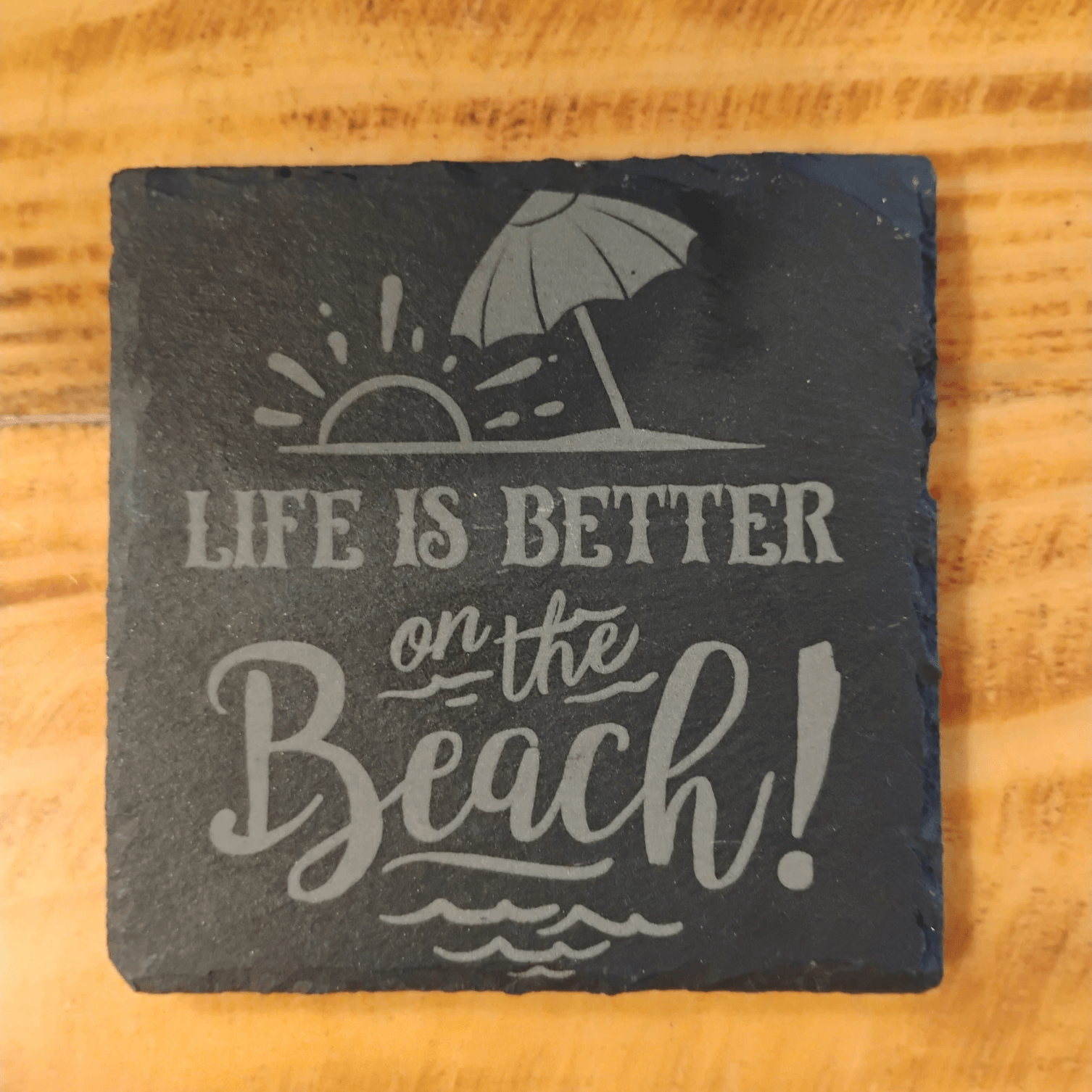 "Life is Better on the Beach" Slate Coasters