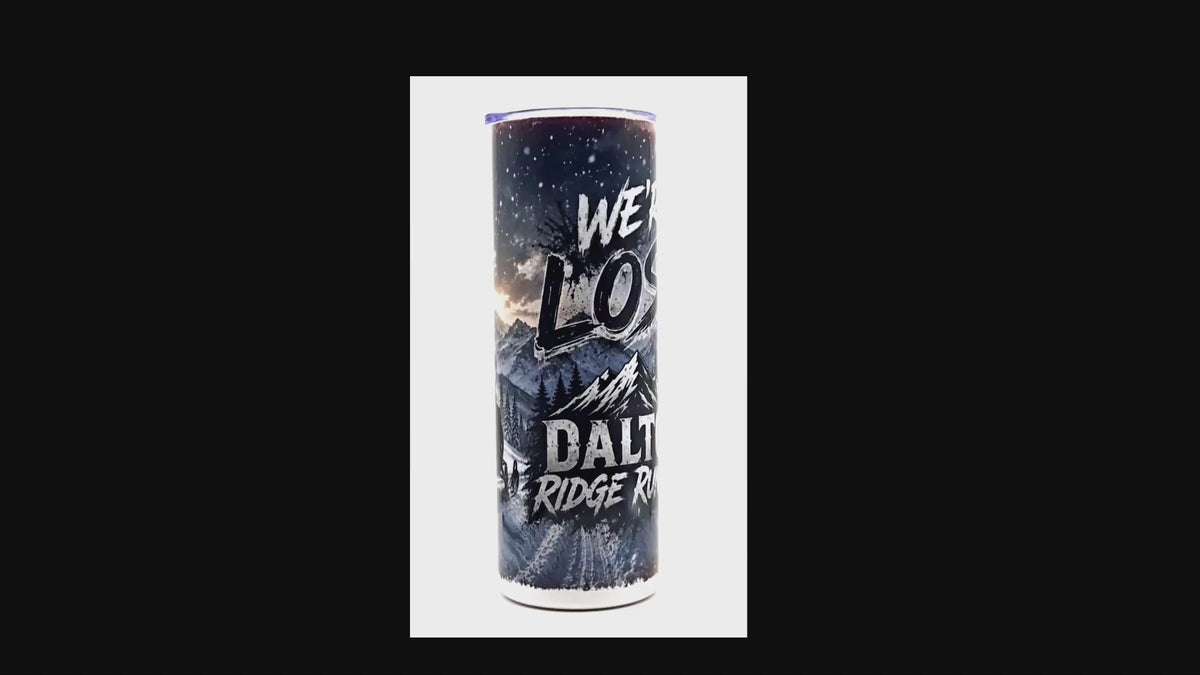 Dalton Sublimation Tumbler  "We are Lost"